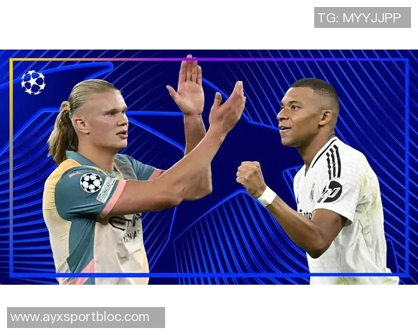 哈兰德与姆巴佩欧冠前50场表现对比进球助攻数据一览 哈兰德与姆巴佩欧冠前50场表现对比进球助攻数据一览